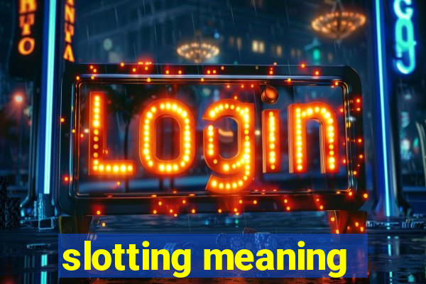 slotting meaning