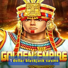 1 dollar blackjack casino