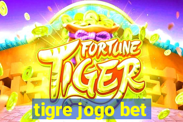 tigre jogo bet