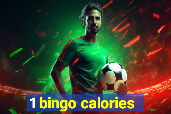 1 bingo calories