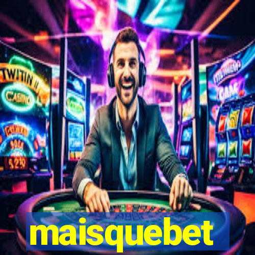 maisquebet