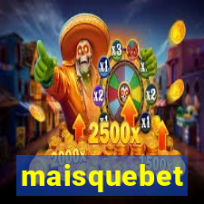 maisquebet