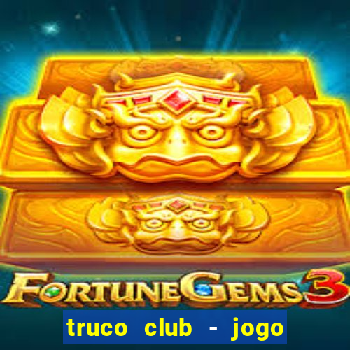 truco club - jogo de p?quer