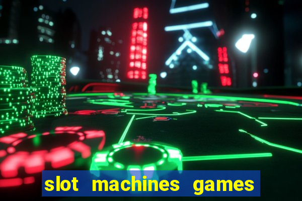 slot machines games for pc