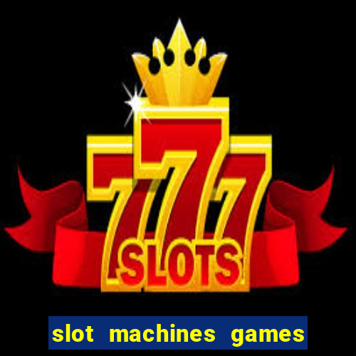 slot machines games for pc