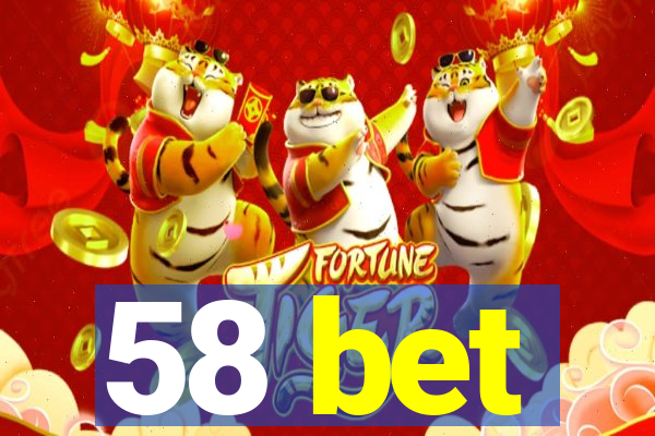 58 bet