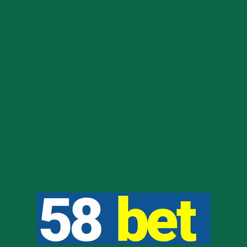 58 bet