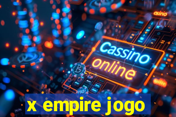 x empire jogo