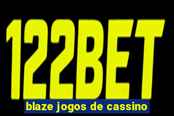 blaze jogos de cassino