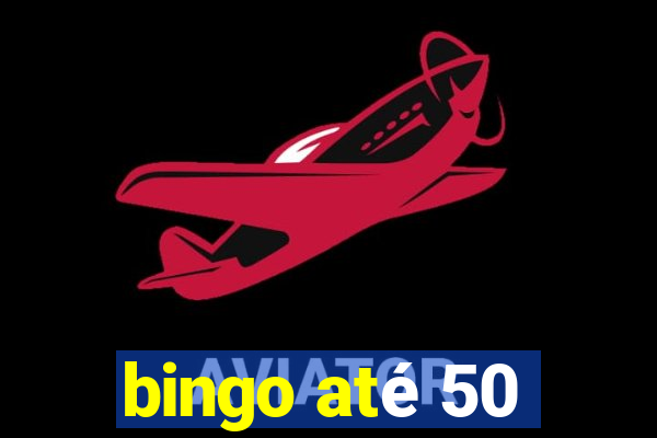 bingo até 50