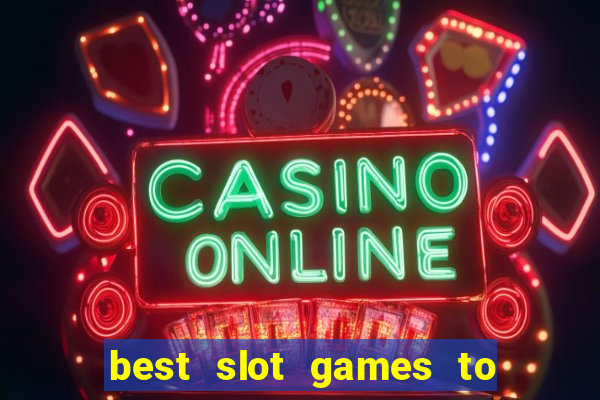 best slot games to win money