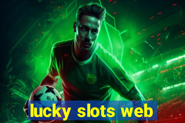 lucky slots web