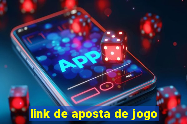 link de aposta de jogo