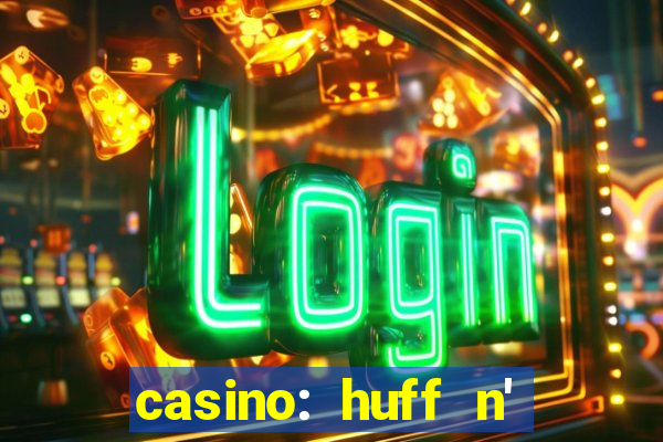 casino: huff n' puff payout