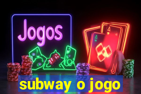 subway o jogo