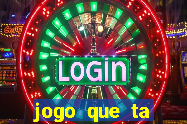 jogo que ta pagando agora