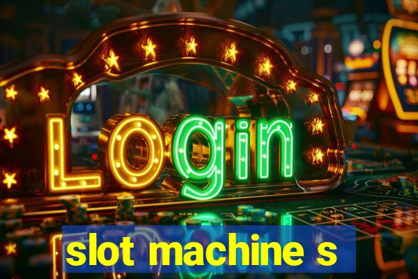 slot machine s