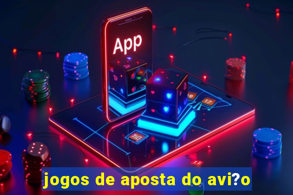 jogos de aposta do avi?o