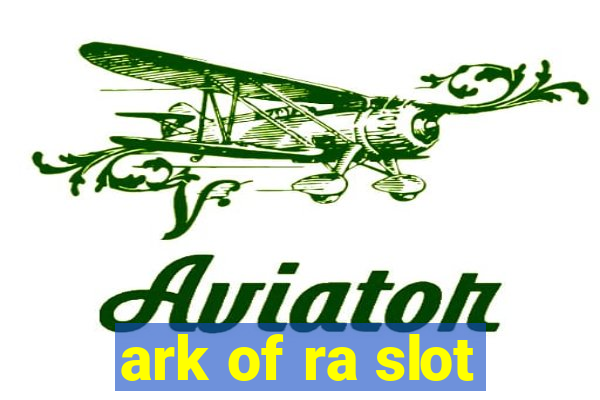 ark of ra slot