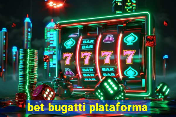 bet bugatti plataforma