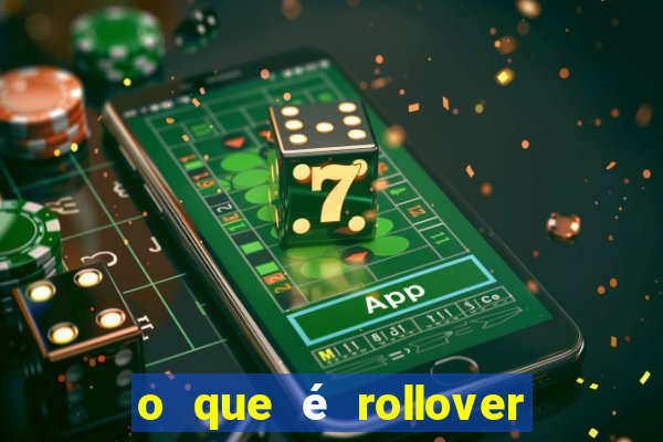 o que é rollover no jogo do tigrinho