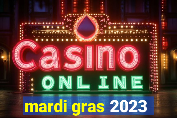 mardi gras 2023