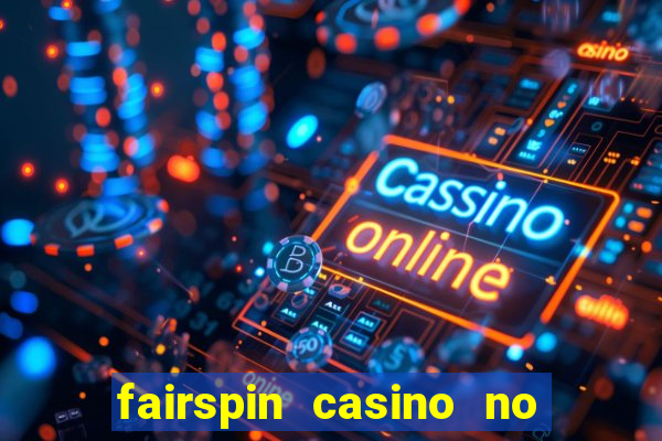 fairspin casino no deposit bonus