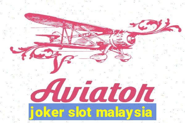 joker slot malaysia