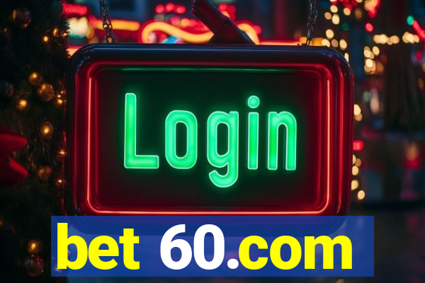 bet 60.com