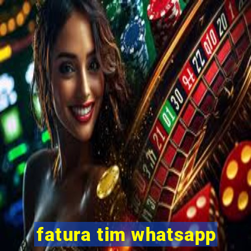 fatura tim whatsapp