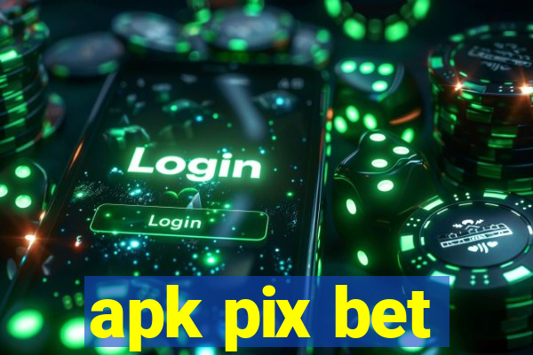 apk pix bet