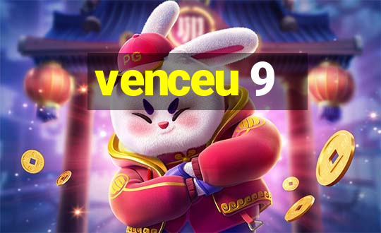 venceu 9