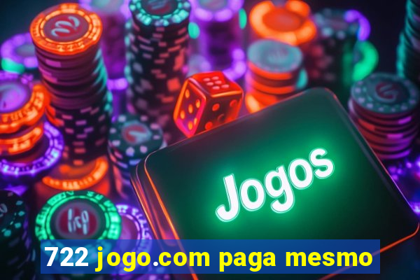 722 jogo.com paga mesmo