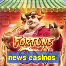 news casinos