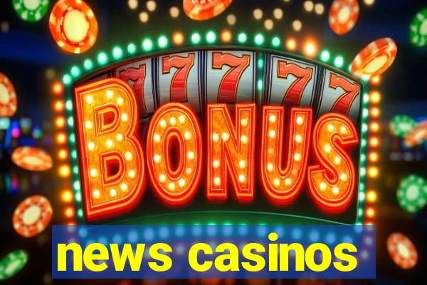 news casinos