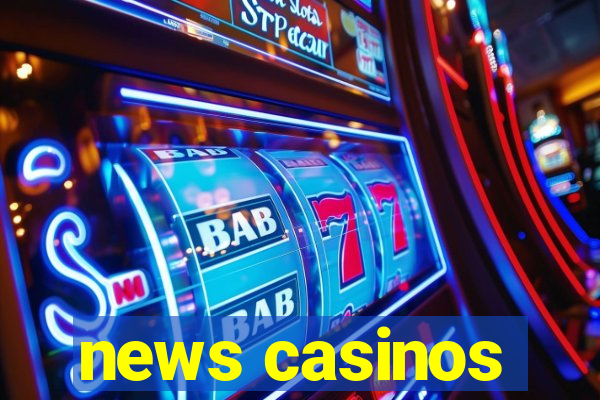 news casinos