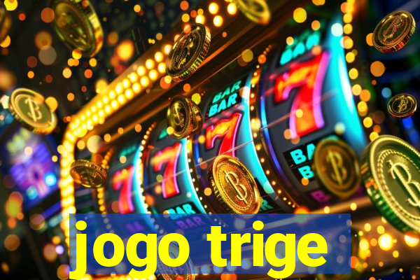 jogo trige