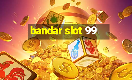 bandar slot 99