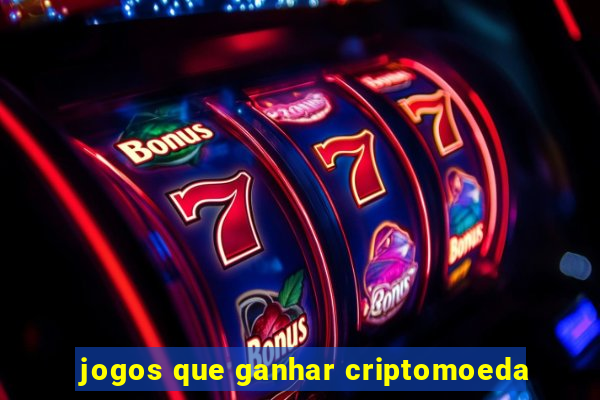 jogos que ganhar criptomoeda