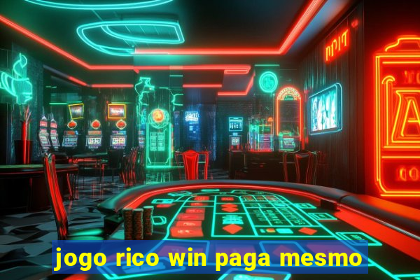 jogo rico win paga mesmo