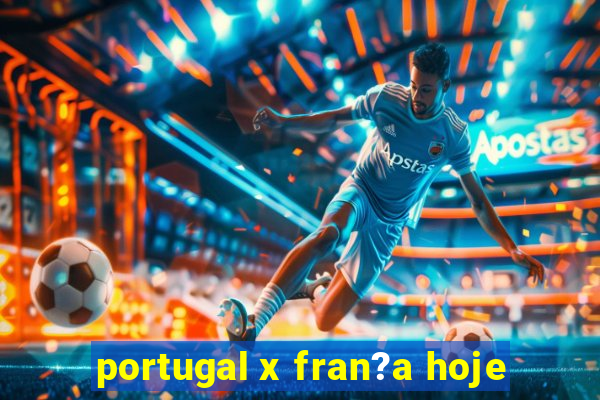 portugal x fran?a hoje