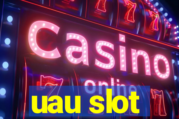 uau slot