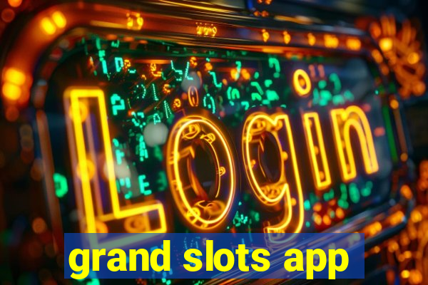 grand slots app