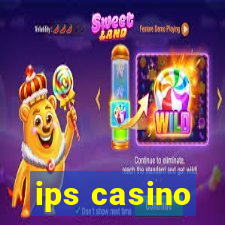 ips casino