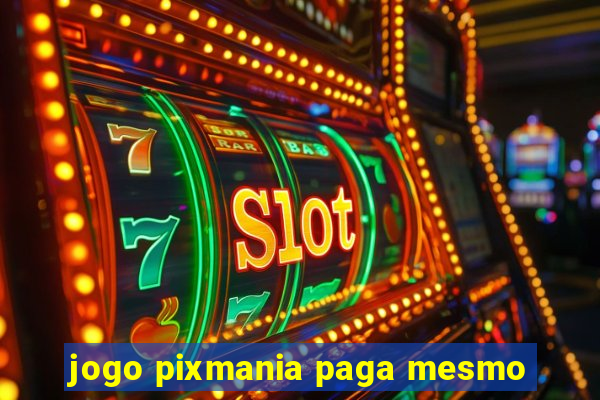 jogo pixmania paga mesmo