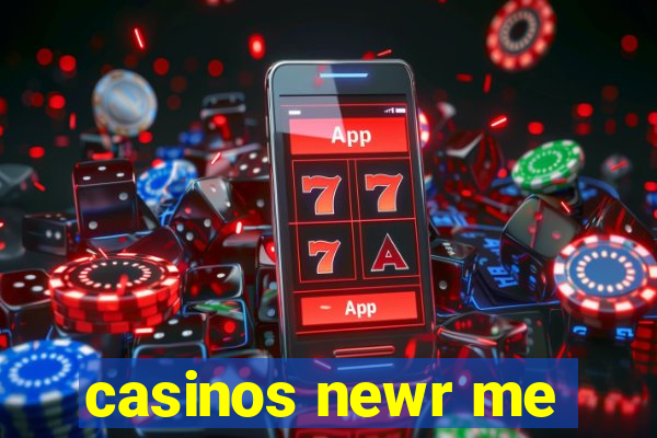 casinos newr me