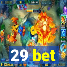 29 bet