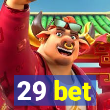 29 bet