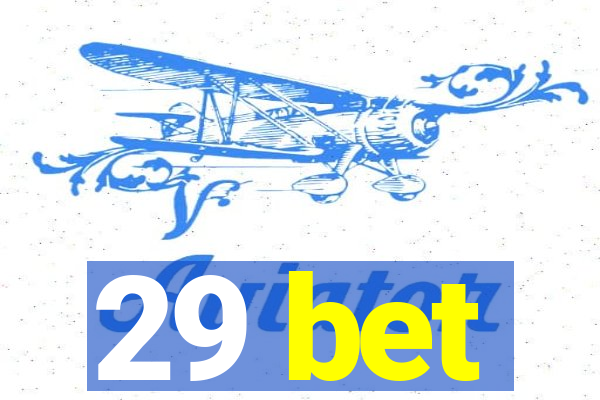 29 bet