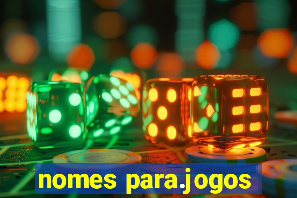 nomes para.jogos